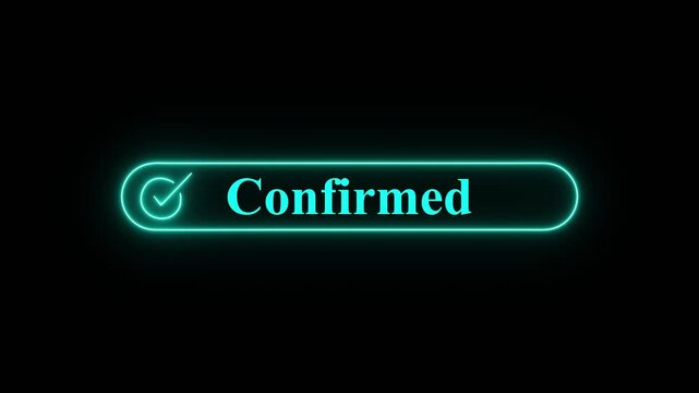 Neon glowing Confirmed status button with check mark icon on dark background for digital user interface design,A modern and sleek neon-styled confirmation button featuring a check mark icon, 