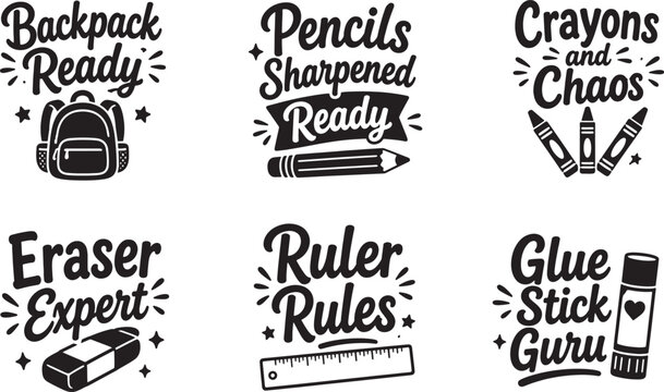 Back to School Supplies Typography Quote Bundle Featuring Backpack Ready Pencils Sharpened Ready Crayons and Chaos Eraser Expert Ruler Rules and Glue Stick Guru Fun Classroom Vector Collection
