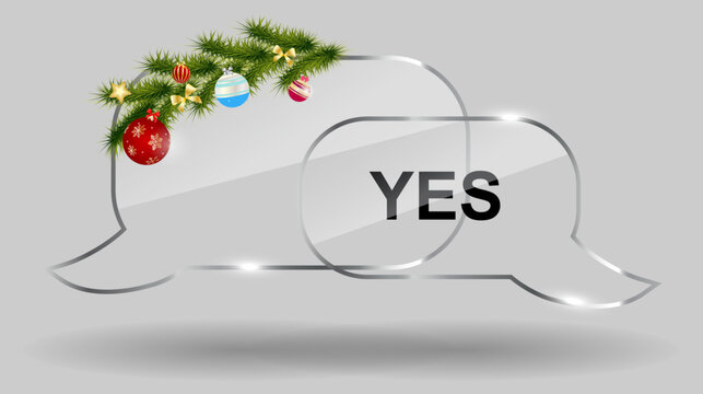 Festive christmas decoration with a speech bubble saying yes on a gray background