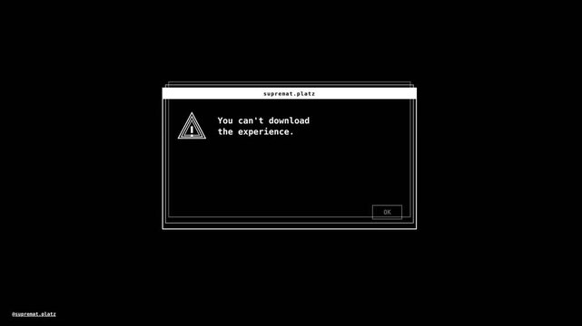 Error Message: A stark, minimalist image depicts a vintage computer screen displaying an error message that reads You can't download the experience.
