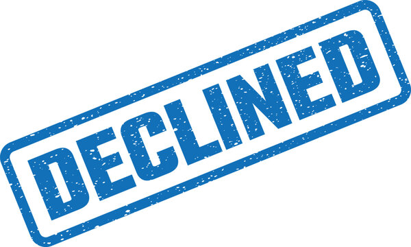 Distinctive blue textured rectangular rubber stamp clearly indicating a formal rejection or decline of an item or proposal
