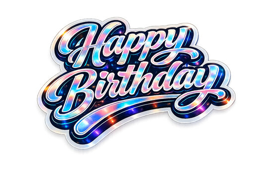 Happy Birthday holographic sticker. Iridescent text sign for party celebration design.