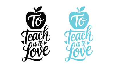 Obraz premium Inspirational 'to teach is to love' typography with apple illustration for educators and school supplies