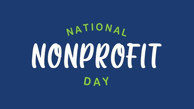 National nonprofit day text animation with green, white and blue colors suitable for social media posts, websites, and digital marketing materials.
