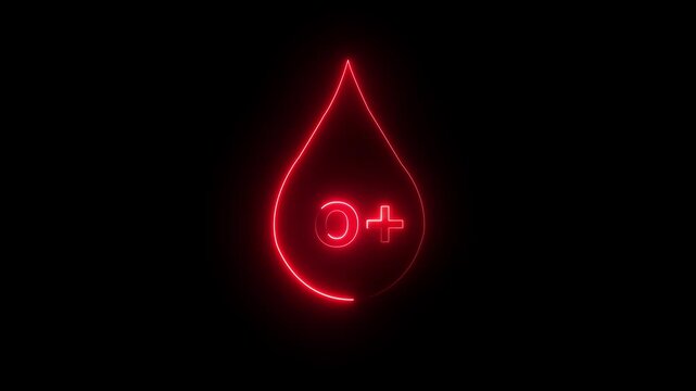 o+ positive blood neon light icon animation. Blood Drop with 'O' Positive Label, Blood donation concept, blood transfusion.
