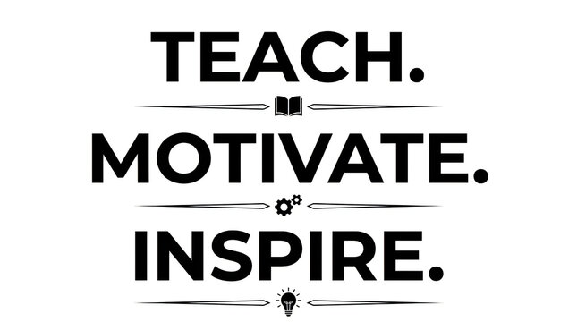 Empowering educator quote teach motivate inspire with symbolic icons classroom decor