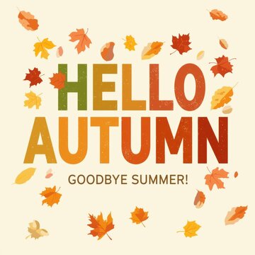 Hello autumn goodbye summer seasonal with textured colorful falling leaves on a soft cream background