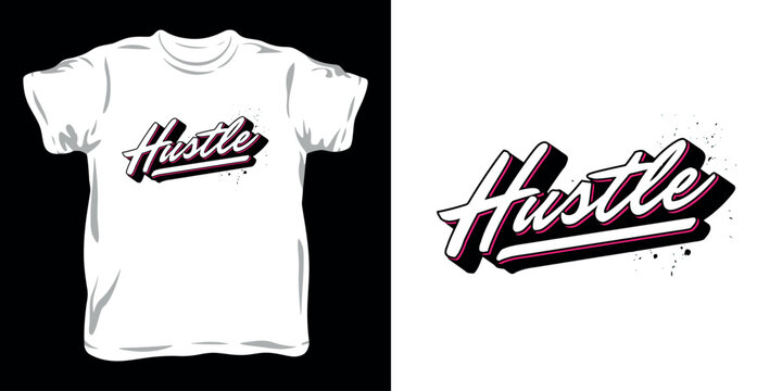 Hustle typography graphic t shirt design with grunge paint splatter. T-shirt Print Template