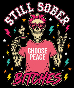 Still Sober Choose Peace Bitches Sobriety Recovery Halloween Empowerment