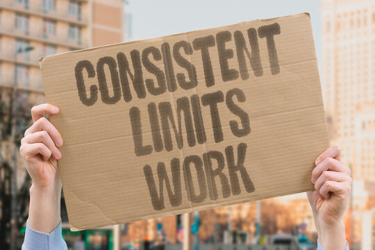"Consistent Limits Work" Steady boundaries outperform abrupt restrictions. DIGITAL. CONSISTENT. LIMITS. WORK. BOUNDARY.