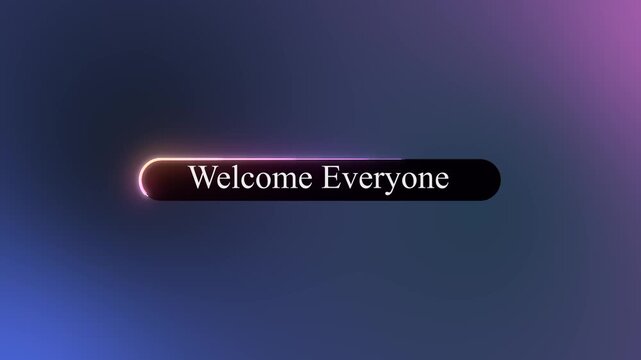 Welcome everyone neon text overlay on abstract gradient background, for presentations and, virtual events
