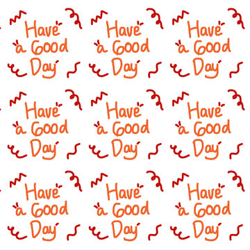 Have a Good Day Seamless Pattern with Hand Drawn Typography and Red Ribbons