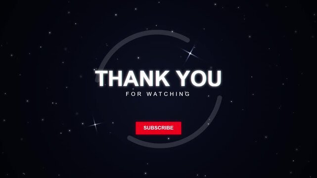 Thank you for watching animated text overlay with stars and subtle sparkles, digital graphic for ending video sequence, subscribe button element