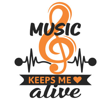 Music Keeps Me Alive Graphic T-Shirt Design with Treble Clef