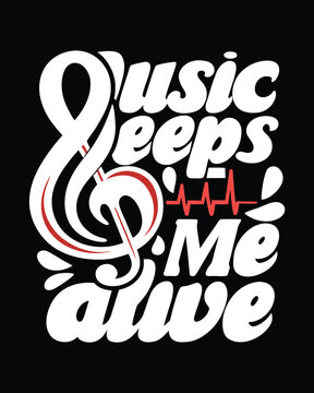 Music Keeps Me Alive T-Shirt Design with Treble Clef and Heartbeat