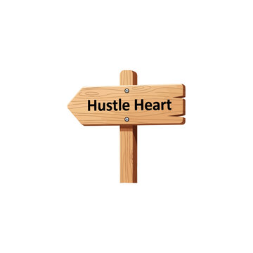 Hustle Heart Motivational Wooden Directional Sign Icon Isolated on White