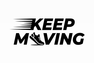 Fototapeta premium Keep Moving motivational typography, running shoe sneaker icon, fitness sports vector logo