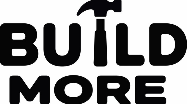 Build More construction logo, black hammer tool icon, carpentry and home renovation vector