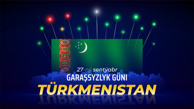 September 27, turkmenistan independence day. Fireworks, turkmen flag. Colorful flag and cityscape, dark night sky. National holiday. Vector. Translation September 27st Turkmenistan Independence Day