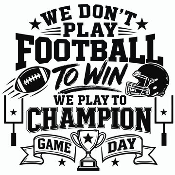 Motivational Football Championship Game Day Inspirational Graphic Design