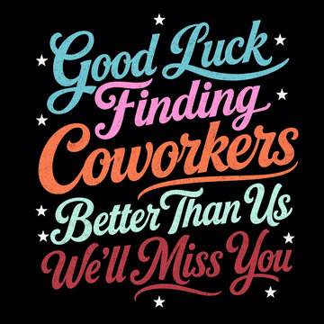 Funny and colorful typography design wishing good luck to coworkers in a playful way