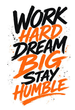 Motivational typography poster with bold colorful text work hard dream big stay humble design