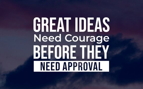 Inspirational quote about great ideas requiring courage before approval, designed in bold white typography over a purple mountain landscape.