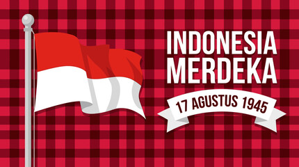 Fototapeta premium Indonesia Merdeka independence day banner, waving national flag on flagpole, red and black checkered pattern background, 17 Agustus 1945 celebration vector