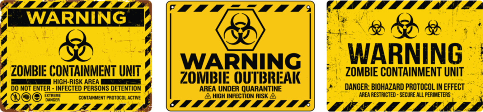 Set of three vintage grunge style warning signs for zombie outbreak and biohazard containment zone areas