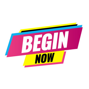 Begin Now PNG, Begin Your Journey, Take the First Step, Get Started Today, Action Button