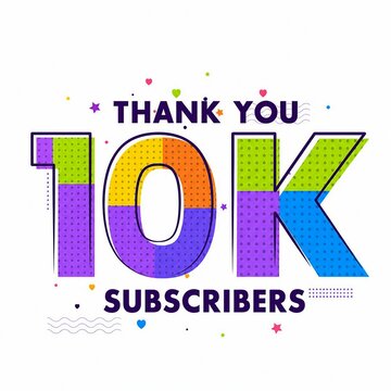 Colorful thank you milestone celebration for 10k subscribers