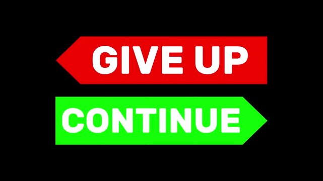 Continue Instead of Giving Up Motivation and Success Direction Sign Animation