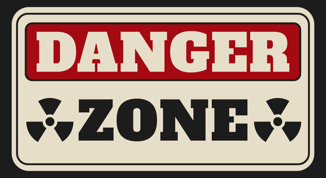 Danger Zone Warning Sign with Radiation Hazard Symbol Retro Style. Illustration Vector