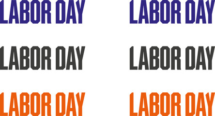 Happy Labor Day Closed Sign Vector Background for posters, flyers, business, company, retail store, social media, and Labor Day typography collection: six bold text variations for holiday marketing © Tufayel