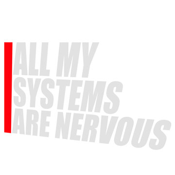 All My Systems Are Nervous &ndash; a brilliantly nerdy take on anxiety that doubles as a tech pun. Perfect for overthinkers, anxious souls and anyone whose entire operating system runs on worry.