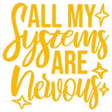 All My Systems Are Nervous &ndash; a brilliantly nerdy take on anxiety that doubles as a tech pun. Perfect for overthinkers, anxious souls and anyone whose entire operating system runs on worry.