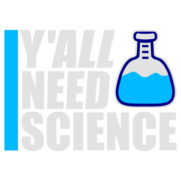 Y'all Need Science &ndash; a sharp, witty call out for everyone clinging to myths, misinformation and gut feelings over evidence. Perfect for scientists, educators and critical thinkers everywhere.