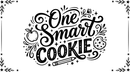 Fototapeta premium Hand lettered 'one smart cookie' design with flourishes apples and cookies for educational themes