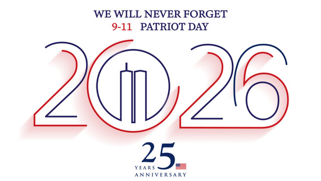 911 Patriot Day We will never forget 25 Years