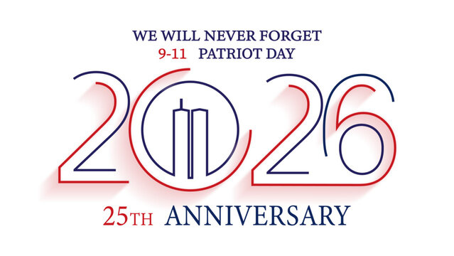 911 Patriot Day We will never forget 25 Years