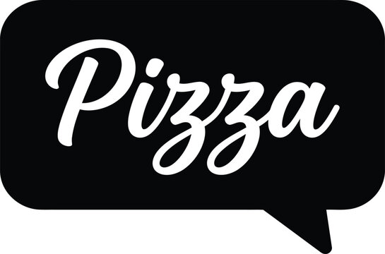 Pizza White Calligraphy Script Lettering in Black Speech Bubble Chat Icon Design on Transparent Background for Restaurant and Food Menu