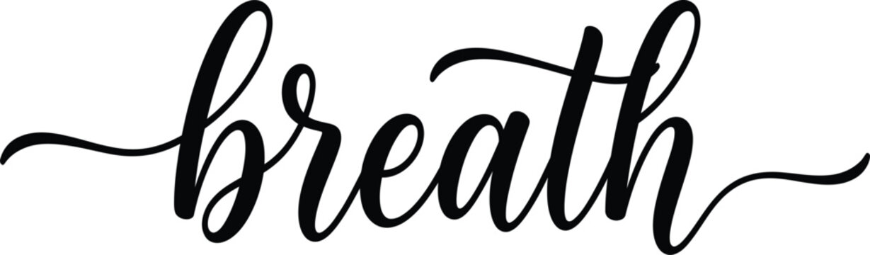 Breath Elegant Calligraphy Script Lettering with Decorative Swirls Black Typography Design on Transparent Background for Wellness and Mindfulness Quote