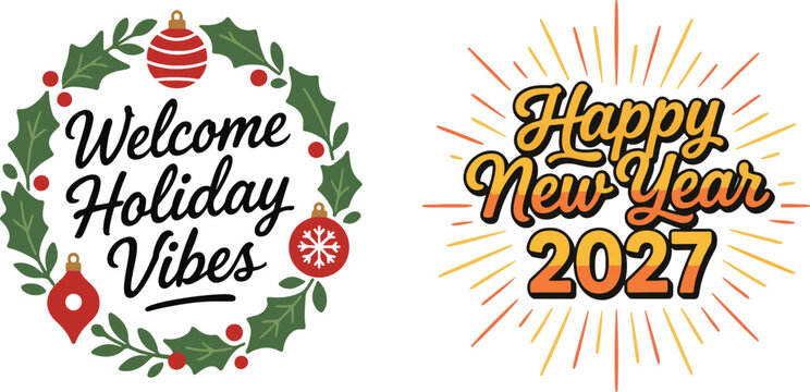 Welcome holiday vibes and happy new year 2027 festive celebration text design with celebration christmas typography greeting ornament celebrate cheerful