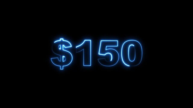 Glowing Neon 150 Dollars Text Icon Animation on Black Background 4K
