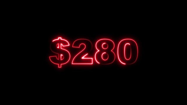 Glowing Neon 280 Dollars Text Icon Animation on Black Background 4K