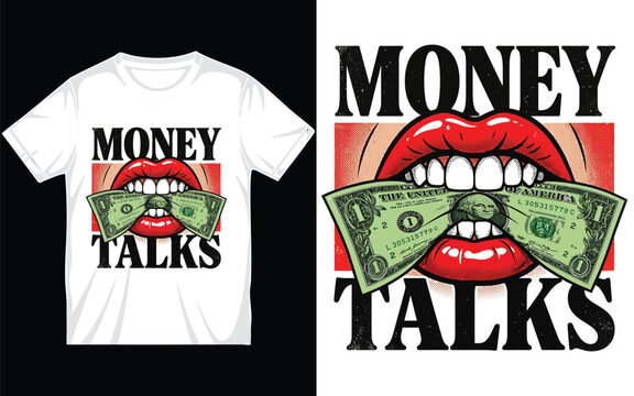 money talks t shirt design with red lips biting dollar bills and bold typography, representing financial success and wealth graphic.