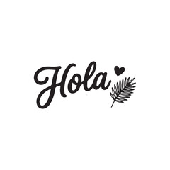 Hola Spanish Lettering Quote with Heart and Leaf. Black cursive handwritten greeting phrase isolated on white background for stickers and print design. © elentina