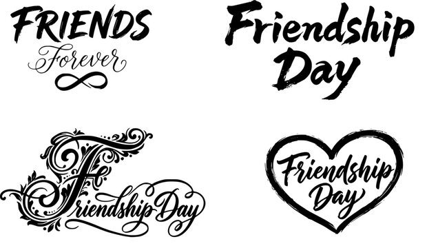 Collection of four friendship typography designs featuring Friends Forever with infinity symbol, clean modern text, ornate Victorian filigree script, and heart shaped badge, black vector lettering bun