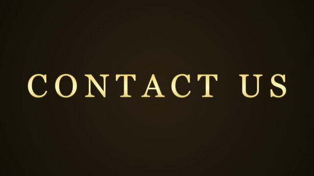 Professional motion graphic with golden serif text forming the words contact us on a clean dark brown background.