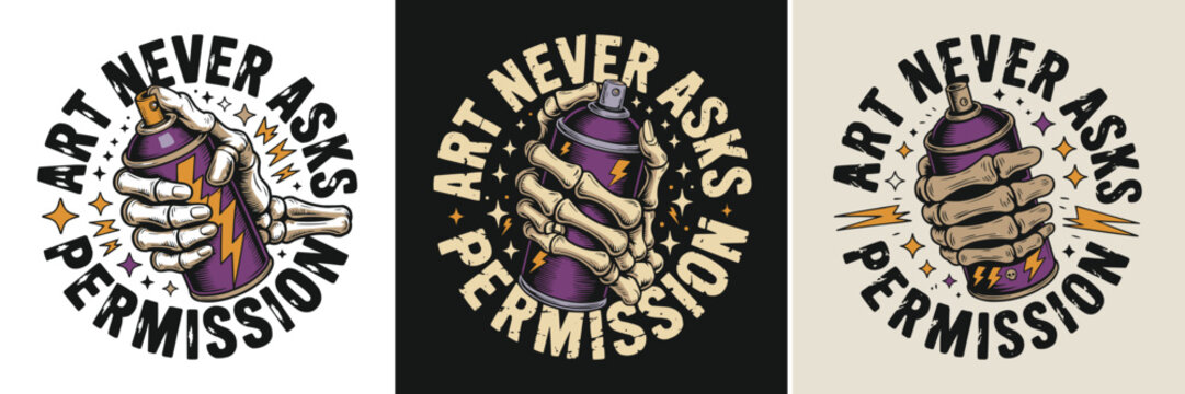 Art never asks permission vector illustration with skeleton hand holding spray paint can
